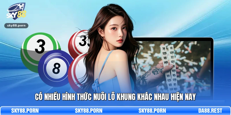 Có nhiều hình thức nuôi lô khung khác nhau hiện nay