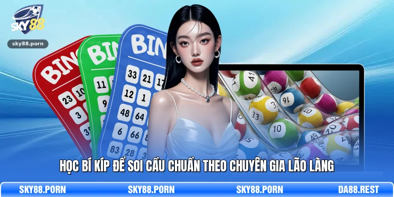 Học bí kíp để soi cầu chuẩn theo chuyên gia lão làng