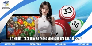 Lô Khung – Cách Nuôi Số Thông Minh Giúp Hốt Bạc Tại SKY88